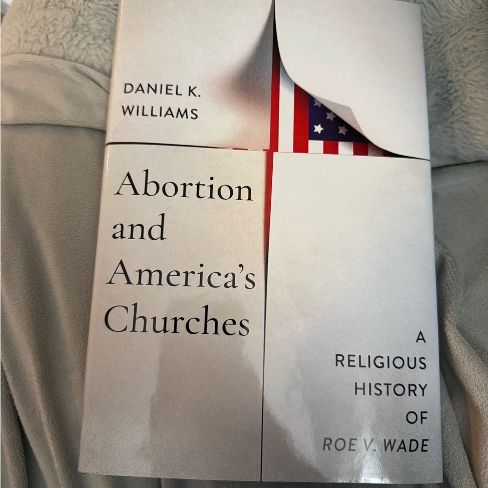 Abortion and America's Churches Book by Daniel K. Williams